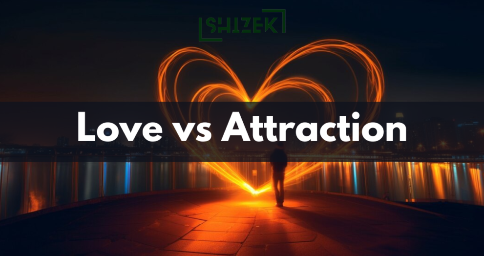 Difference Between Love and Attraction