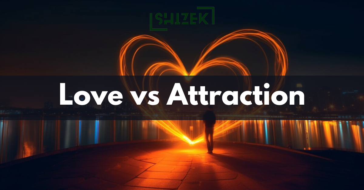 Difference Between Love and Attraction