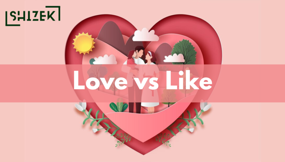 Difference Between Love and Like