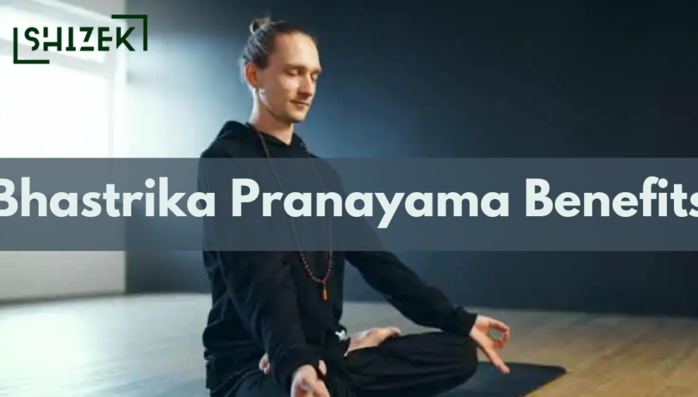 Bhastrika Pranayama Benefits