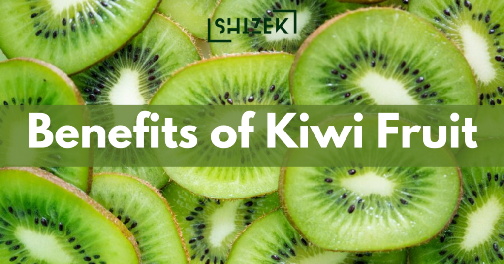 Benefits of Kiwi Fruit