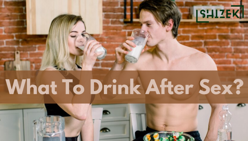 what to drink after sex?