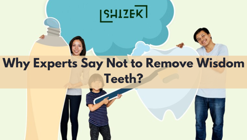 Why Experts Say Not to Remove Wisdom Teeth